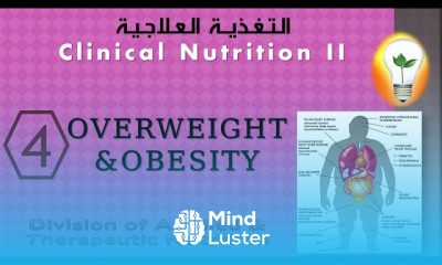 Clinical Nutrition 4 Nutrition in Weight Management obesity التغذية العلاجية للسمنة