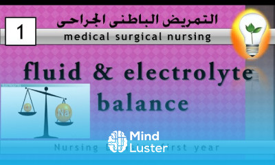 medical surgical nursing 1 Fluid and electrolyte balance توازن السوائل والإليكترولايت