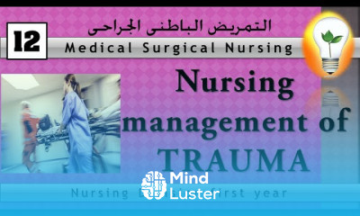 medical surgical nursing 12 nursing management of TRAUMA العناية التمريضية لمريض الصدمة
