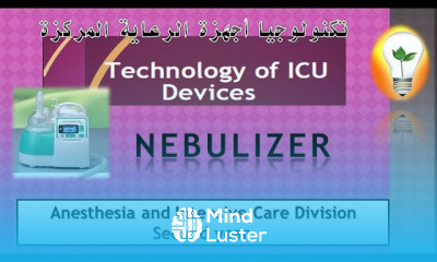 Technology of ICU Devices ch3 Supported Devices – What is a Nebulizer Machine البخاخ الرذاذة