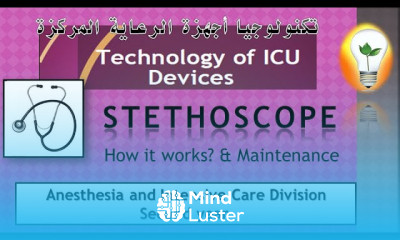 Technology of ICU Devices Supported Devices – Stethoscope How it works Maintenance سماعة الطبيب