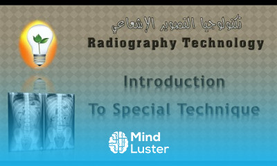 Radiography Technology 1 Introduction To Special Technique مقدمة للفحوص الخاصة