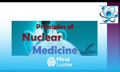 Principles of Nuclear Medicine ch 2 Radioactive Decay مبادئ الطب النووي الاضمحلال الإشعاعي