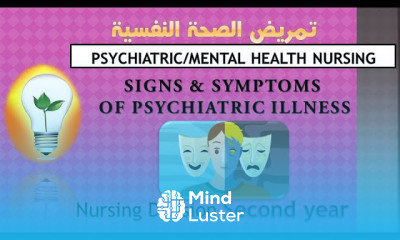 Psychiatric Health Nursing SIGNS SYMPTOMS OF PSYCHIATRIC ILLNESSعلامات وأعراض المرض النفسي