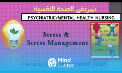Psychiatric Health Nursing Stress and Stress Management الضغوط النفسية والتعامل معها