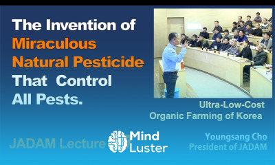 JADAM Lecture Part 17 The Invention of Miraculous Homemade Pesticide That Control All Pests
