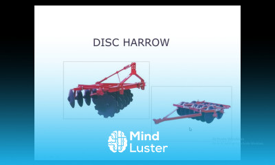 Farm equipment Lecture 3 Secondary Tillage implements Harrows Disc harrows Power Indigenous harrows