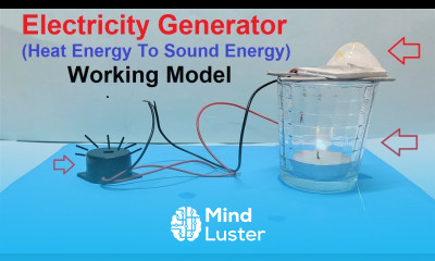 thermal energy heat energy to sound energy electricity generation working model howtofunda