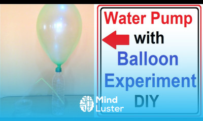water pump with balloon experiment air pressure experiments with balloon