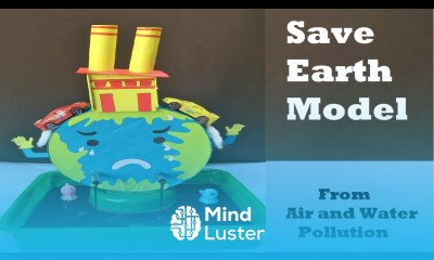 save earth working model 3d from air and water pollution diy at home howtofunda