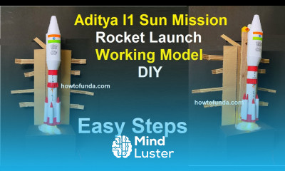aditya l1 sun mission rocket launch working model 3d diy for science exhibition howtofunda