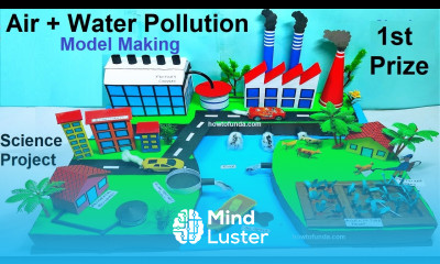 air pollution and water pollution model making for science project exhibition diy howtofunda
