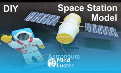 space station with astronaut science project model making using waste materials howtofunda