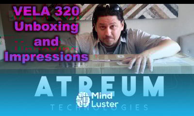 Atreum VELA 320 Unboxing And Early Impressions