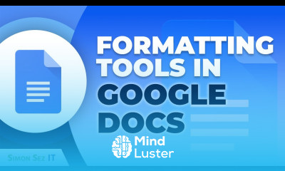 Basic and Advanced Formatting Tools in Google Docs