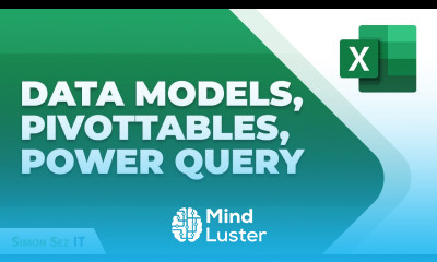 Data Models PivotTables and Power Query in Excel