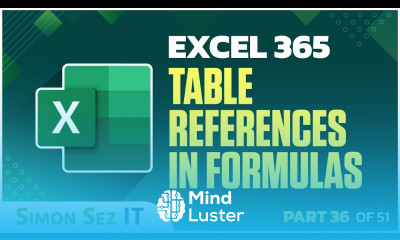 Excel 365 for Beginners Harnessing Table References in Excel Formulas 36 of 51