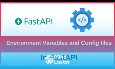 How to work with Environment variables and Configuration Files in FastAPI