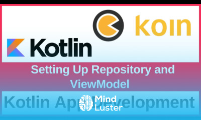 Koin Tutorial – Setting Up Repository and ViewModel in Kotlin Android MVVM Dependency Injection