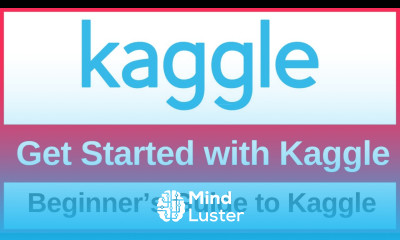 How to Get Started with Kaggle Beginner s Guide to Kaggle 2025