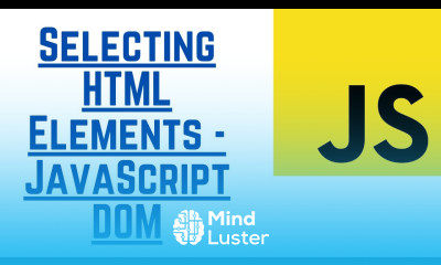 Selecting HTML Elements Using DOM With Examples JavaScript Tutorial