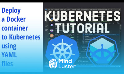 How to Deploy a Docker container to Kubernetes using YAML files