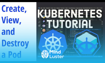 How to Create View and Destroy a Pod in Kubernetes