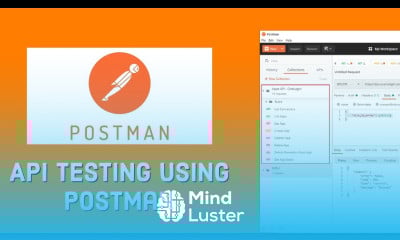 Basics of API Testing Using Postman – How to use API Testing in Postman