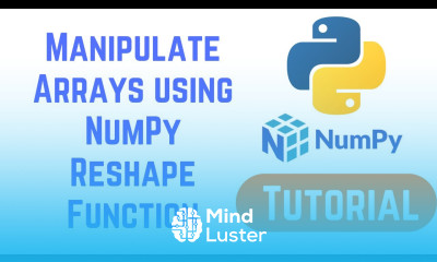 Python NumPy Tutorial For Beginners How to Manipulate Arrays NumPy Reshape Function Part 2