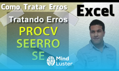 EXCEL AVANÇADO → PROCV E TRATAMENTO DE ERROS COM AS FUNÇÕES SE E SEERRO