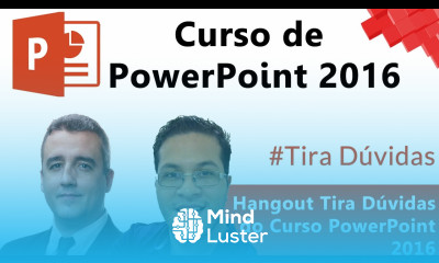 Hangout Tira Dúvidas do Curso PowerPoint 2016