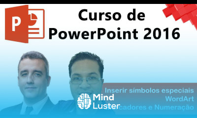 07 PowerPoint 2016 Inserir Símbolos Especiais WordArt Marcadores e Numeração