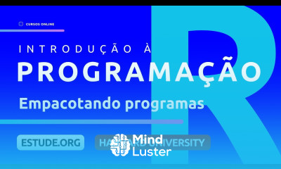 CS50R Empacotando Programas Aula 7 Introdução à Programação com R