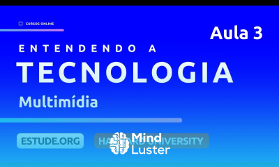 Multimídia Aula 3 Entendendo a Tecnologia Harvard