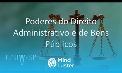 Direito Constitucional e Administrativo Poderes do Direito Administrativo e de Bens Públicos