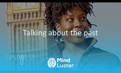 Inglês Talking about the past