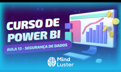 Curso de Power BI Aula 13 Segurança de Dados