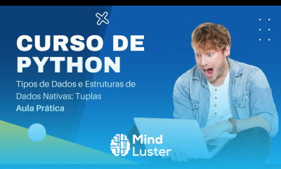 Curso de Python Básico Tipos de Dados e Estruturas de Dados Nativas Tuplas Aula Prática