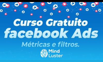 Curso de Facebook ADS Grátis Métricas e filtros