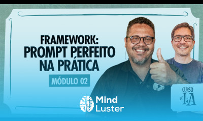 Aplicando os 4 Pilares do Prompt Perfeito na Prática Curso em Vídeo IA