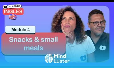 Snacks small meals CursoemVideo de inglês Módulo 4