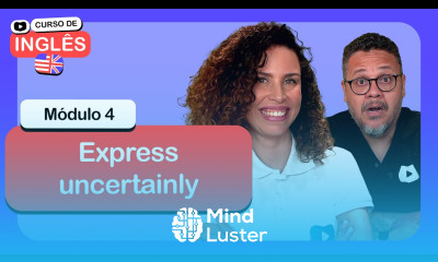 Express uncertainly CursoemVideo de inglês Módulo 4