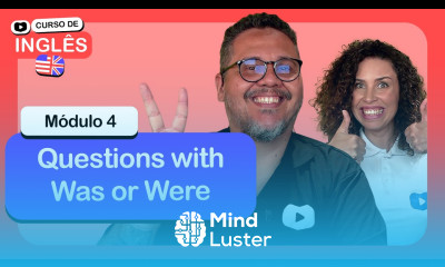 Questions with Was or were CursoemVideo de inglês Módulo 4