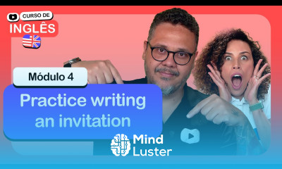 Practice writing an invitation CursoemVideo de inglês Módulo 4
