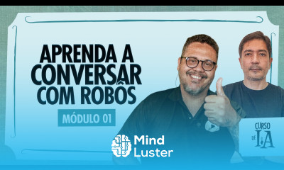 Aprenda a conversar com robôs CursoemVideo Inteligência Artificial