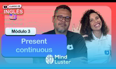 Present continuous CursoemVideo de Inglês Módulo 3