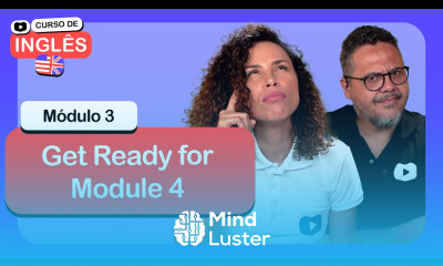 Get Ready for Module 4 CursoemVideo de Inglês Módulo 3