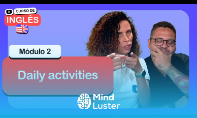 Daily activities CursoemVideo de Inglês Módulo 2