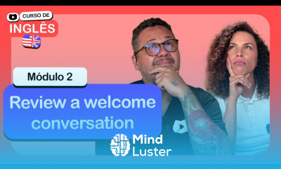 Review a welcome conversation CursoemVideo de Inglês Módulo 2