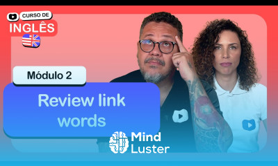 Review link words CursoemVideo de Inglês Módulo 2
